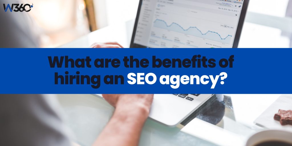 What are the benefits of hiring an SEO agency