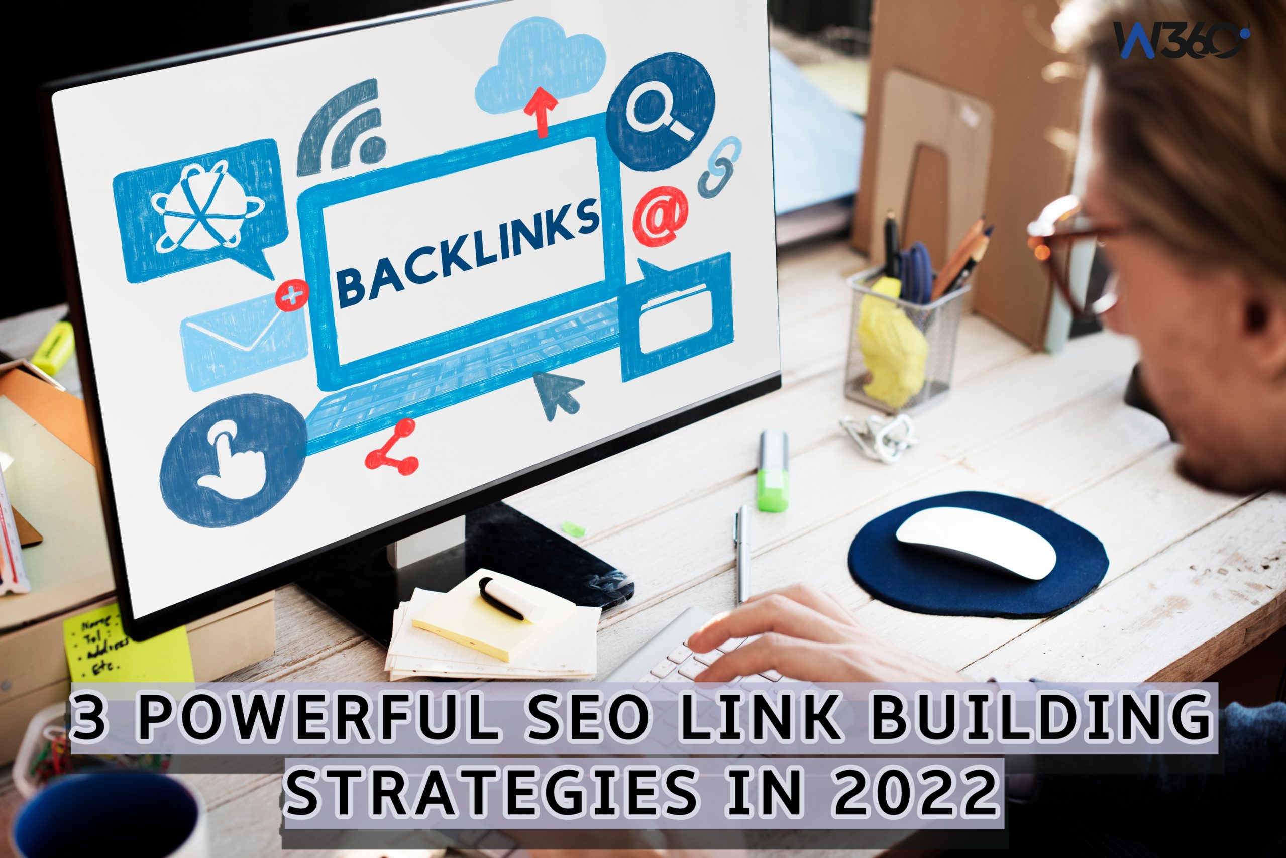 3 Powerful SEO link building strategies for 2022